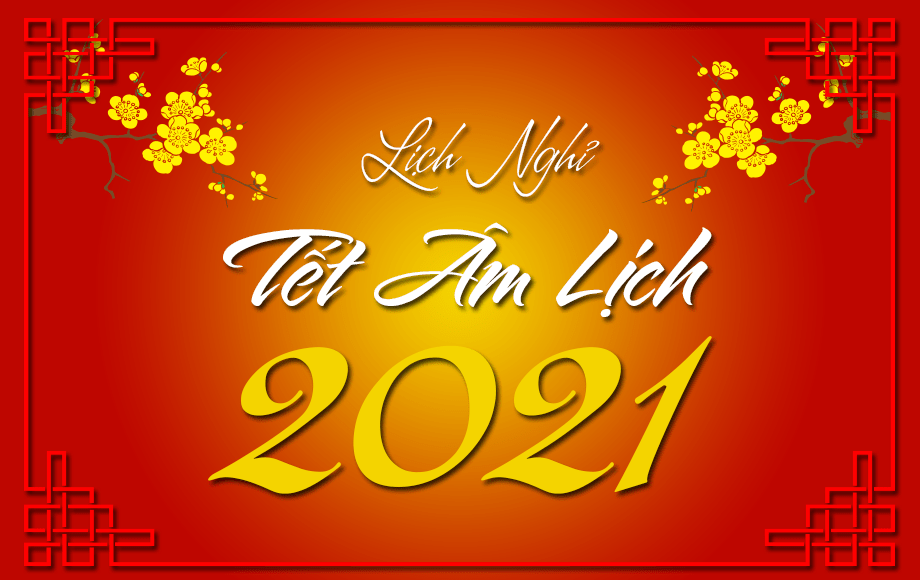 Thông báo Lịch nghỉ Tết Nguyên Đán Tân Sửu 2021